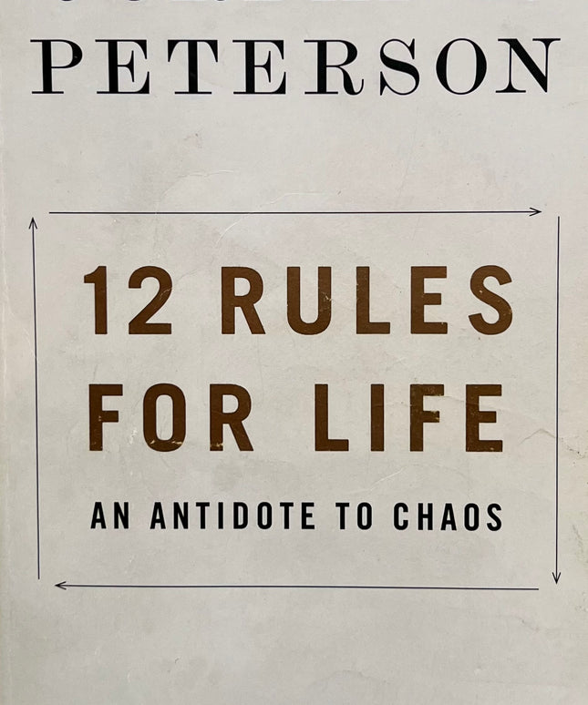 12 Rules for life - Jordan B Peterson