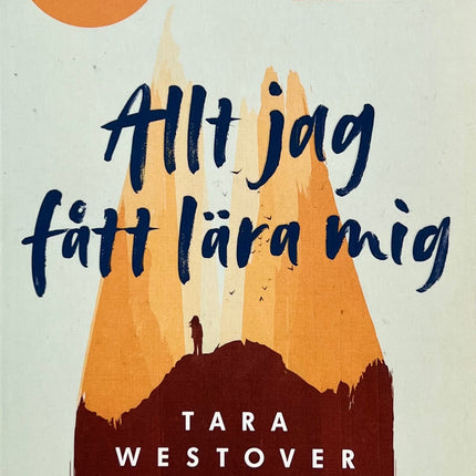 Allt Jag Fått Lära Mig - Tara Westover