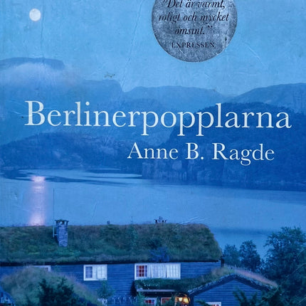 Berlinerpopplarna - Anne B. Ragde