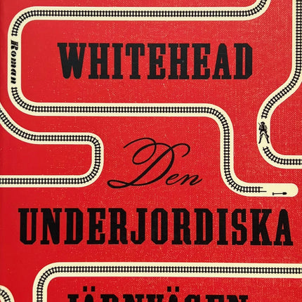 Den Underjordiska Järnvägen - Colon Whitehead