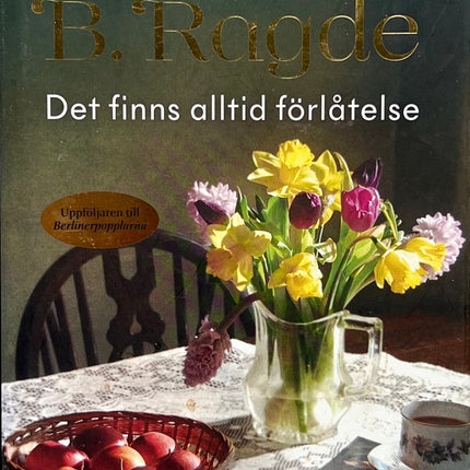 Det Finns Alltid Förlåtelse - Anne B.Ragde