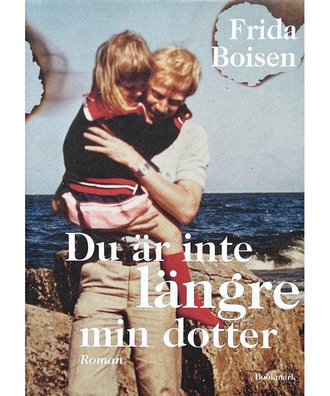 Du är inte Längre min Dotter - Frida Boisen
