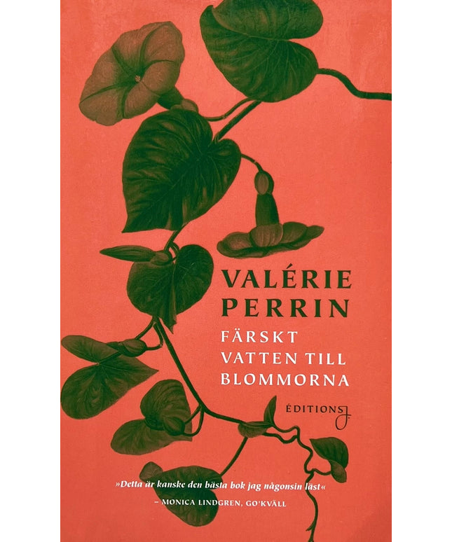 Färskt vatten till blommorna - Valérie Perrin