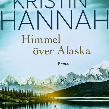 Himmel Över Alaska - Kristin Hannah