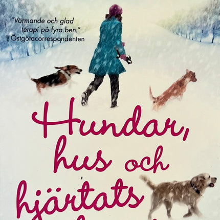 Hundar, Hus och Hjärtats Längtan - Lucy Dillon