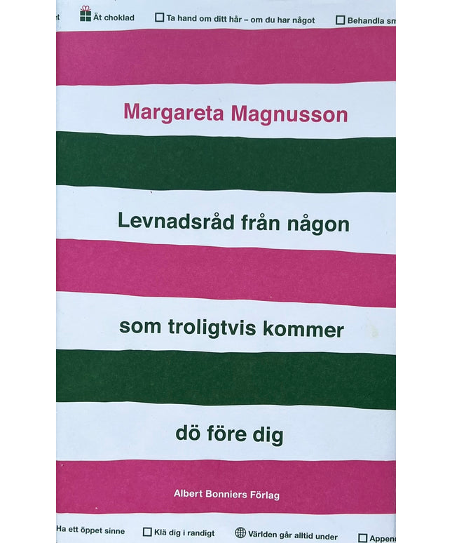 Levnadsråd från någon som troligtvis kommer dö före dig - Margareta Magnusson