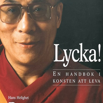 Lycka! En Handbok I Konsten Att Leva - Dalai Lama & Howard C. Cutler