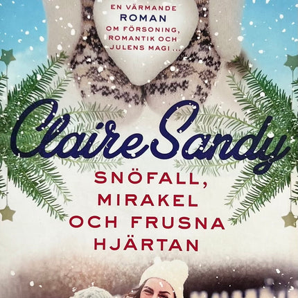 Snöfall, mirakel och frusna hjärtan - Claire Sandy