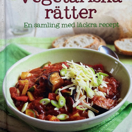 Vegetariska rätter, en samling med läckra recept