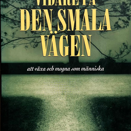 Vidare På Den Smala Vägen: att växa och mogna som människa - M Scott Peck