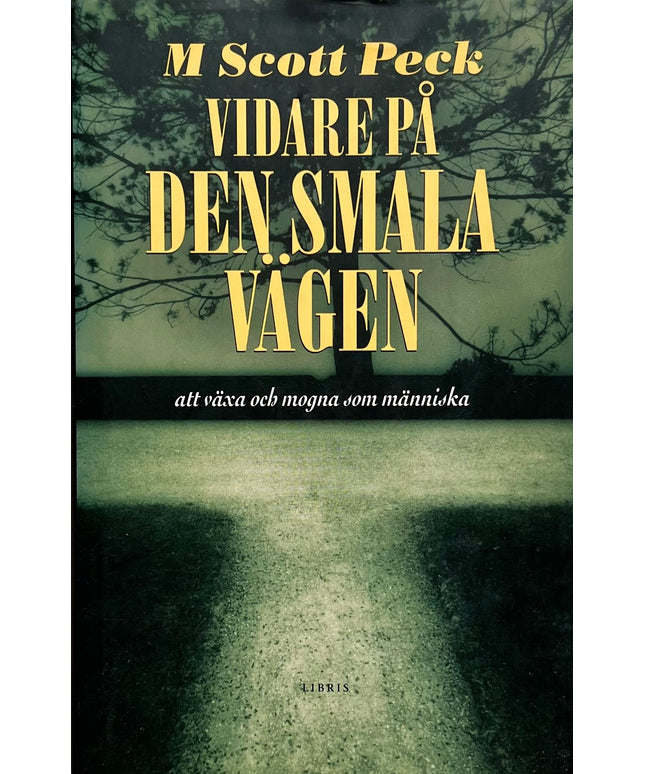 Vidare På Den Smala Vägen: att växa och mogna som människa - M Scott Peck
